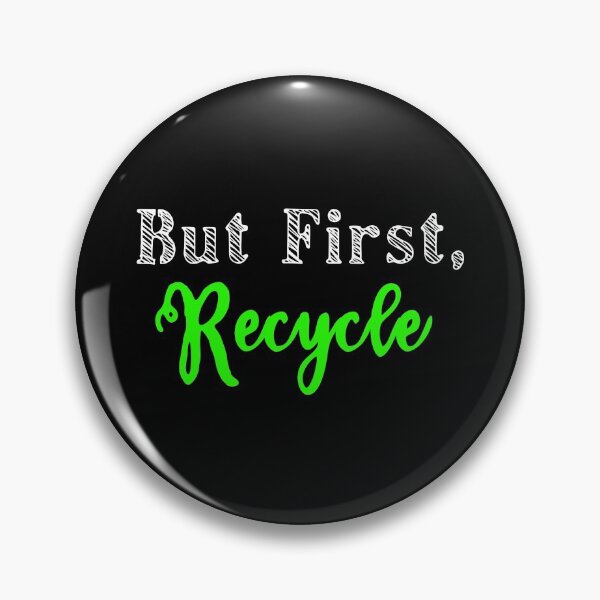 Item preview, But First, Recycle designed and sold by Color-Sparkle.