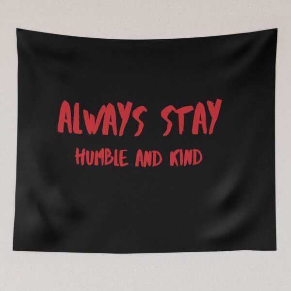 Item preview, Always stay humble and kind designed and sold by Tshirtpedia.