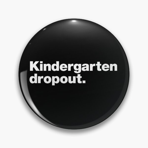 Item preview, Kindergarten dropout (white) designed and sold by dudethecreator.