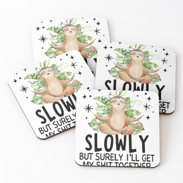 Item preview, Sloth Slowly But Surely I'Ll Get My Shit Together designed and sold by Ivanc3.