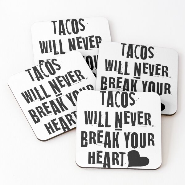 Item preview, Tacos Will Never Break Your Heart designed and sold by Ivanc3.