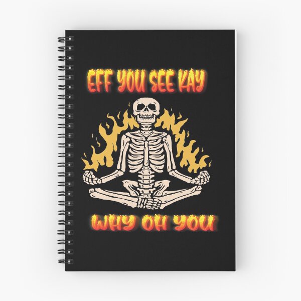 Item preview, EFF YOU SEE KAY WHY OH YOU MEDITATING YOGA SKELETON ON FIRE - FUNNY SARCASTIC JOKE QUOTE designed and sold by PhillDaPhlava.