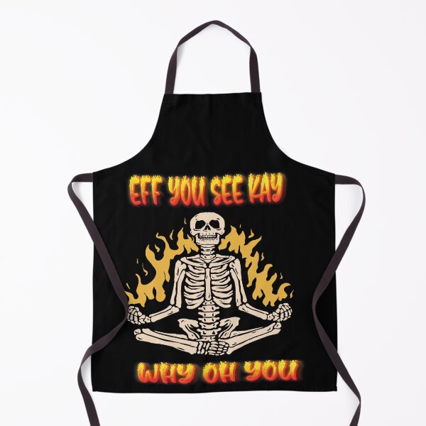 Item preview, EFF YOU SEE KAY WHY OH YOU MEDITATING YOGA SKELETON ON FIRE - FUNNY SARCASTIC JOKE QUOTE designed and sold by PhillDaPhlava.