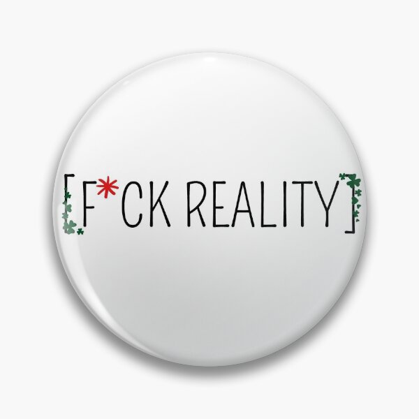 Item preview, F*CK REALITY designed and sold by XyliaDesign.