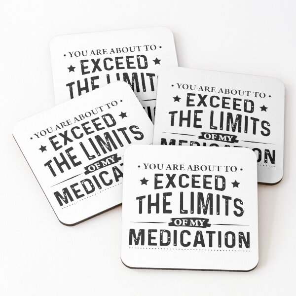 Item preview, You Are About To Exceed The Limits Of Medication designed and sold by Ivanc3.