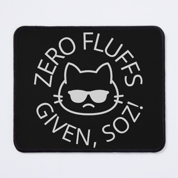 Item preview, Zero Fluffs Given, Soz! designed and sold by JellyBeenzz.