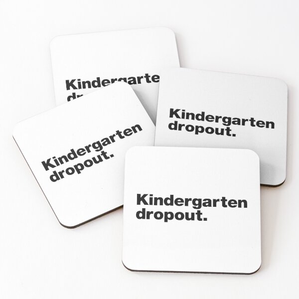 Item preview, Kindergarten dropout (black letters) designed and sold by dudethecreator.