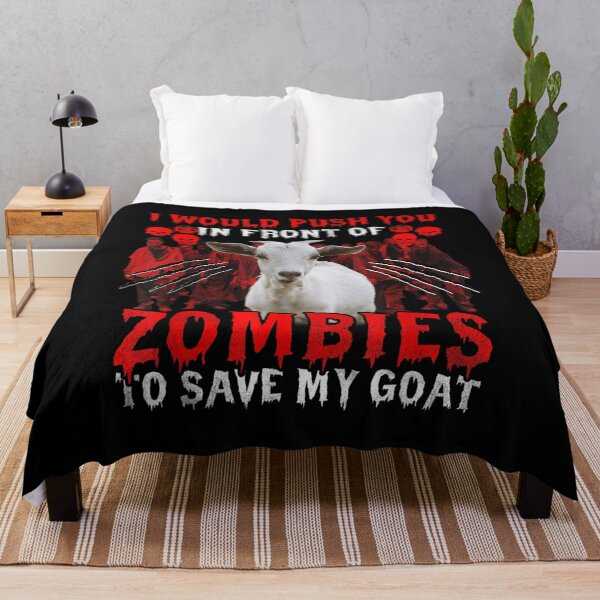 Item preview, I Would Push You In Front Of Zombies To Save My Goat designed and sold by monteroshirt.