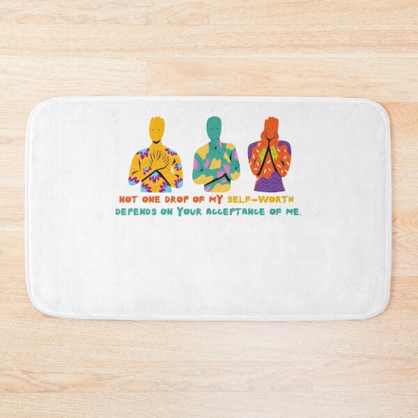 Item preview, Not one drop of my self-worth depends on your acceptance of me designed and sold by Boleirov.