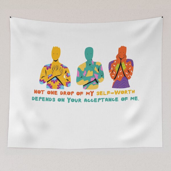 Item preview, Not one drop of my self-worth depends on your acceptance of me designed and sold by Boleirov.