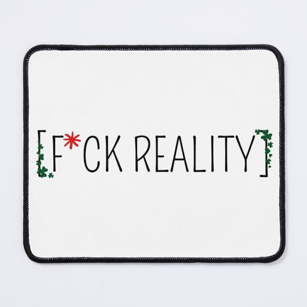 Item preview, F*CK REALITY designed and sold by XyliaDesign.