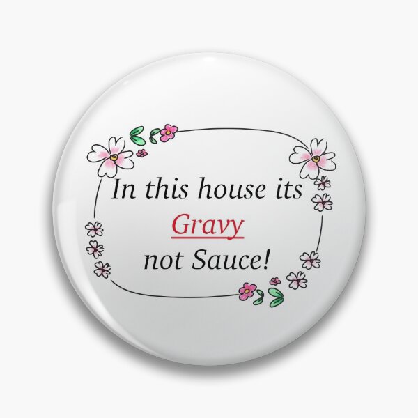 Item preview, In this house its Gravy not Sauce! designed and sold by ItaliaStore.
