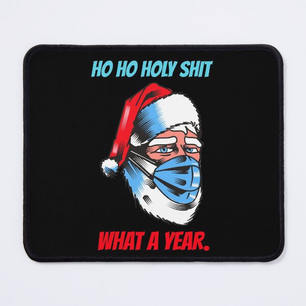 Item preview, Ho Ho Holy Shit What A Year - Funny designed and sold by Neggan.