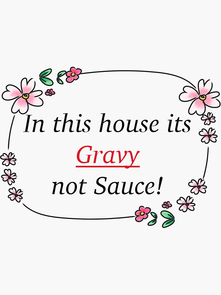 In this house its Gravy not Sauce! by ItaliaStore