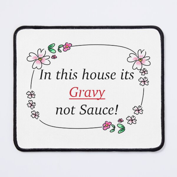 Item preview, In this house its Gravy not Sauce! designed and sold by ItaliaStore.