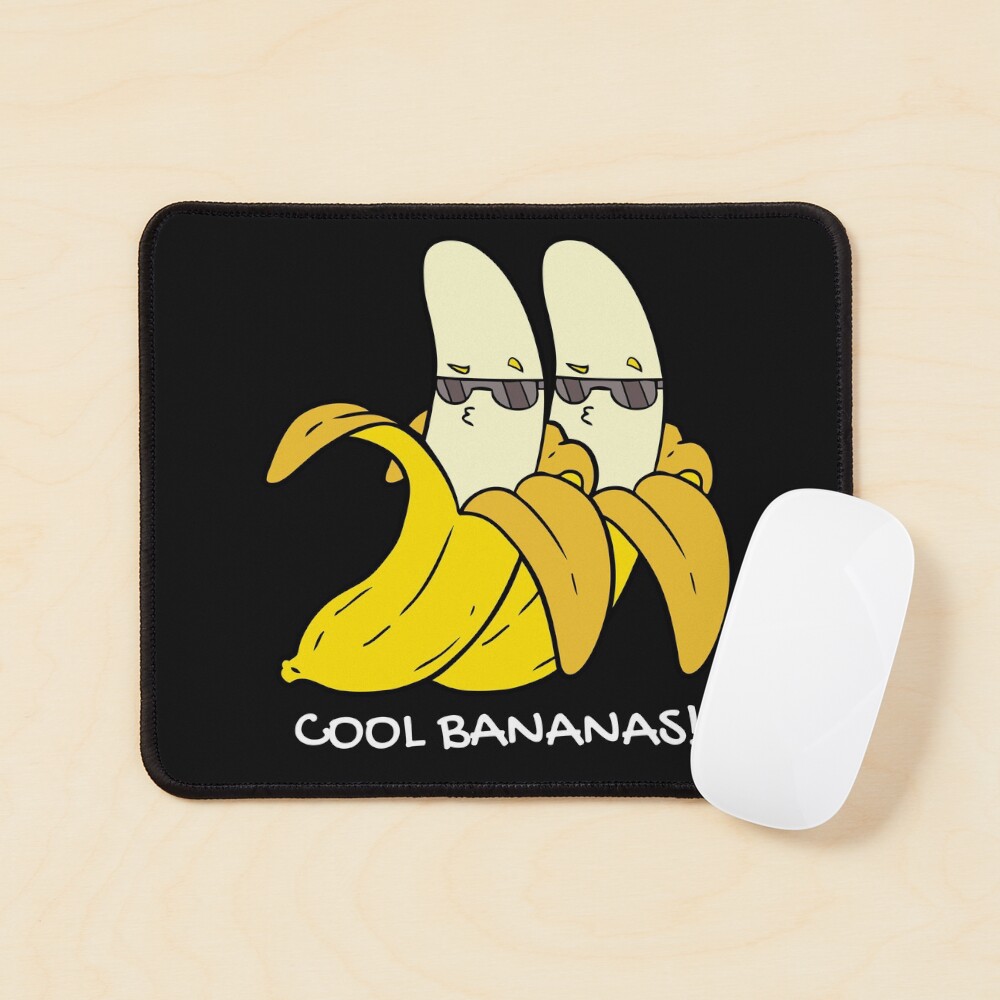 Cool bananas! Excellent, good stuff! Funny banana phrase.