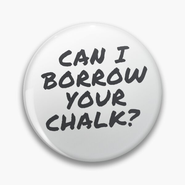 Item preview, Can I Borrow your Chalk Climbing Design designed and sold by choceclairs.