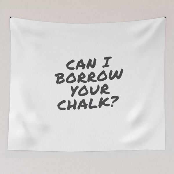 Item preview, Can I Borrow your Chalk Climbing Design designed and sold by choceclairs.