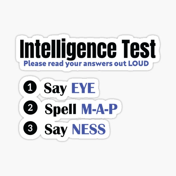 Intelligence Test Say Eye M A P Ness Funny Dad Joke