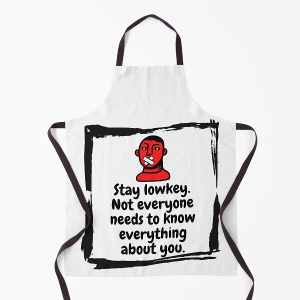 Item preview, Stay lowkey Not everyone needs to know everything about you designed and sold by Boleirov.