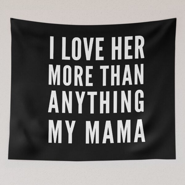 Item preview, I Love Her More Than Anything My Mama designed and sold by Club7Studios.