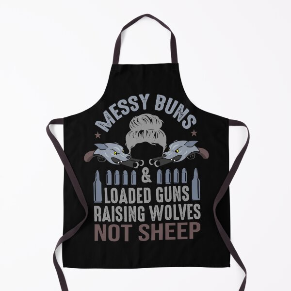 Item preview, Messy Buns And Loaded Guns Raising Wolves Not Sheep designed and sold by AmethystMurad.