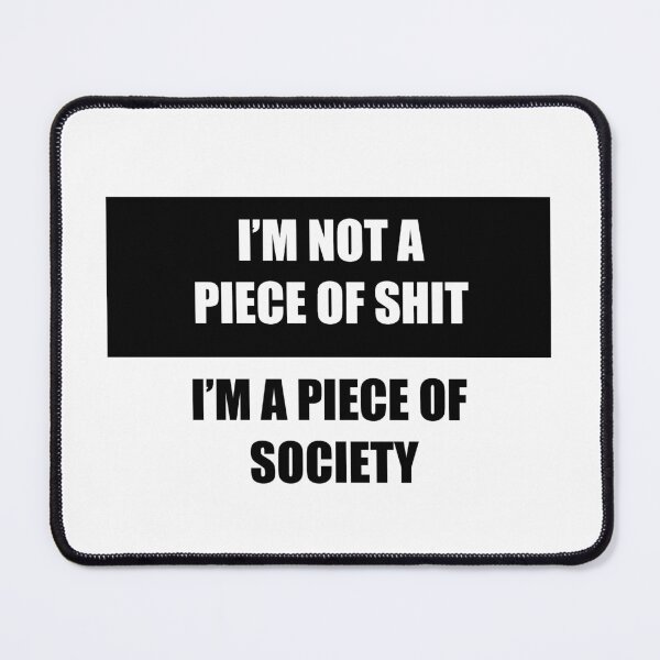 Item preview, I'm not a piece of shit designed and sold by VicFreedomind.