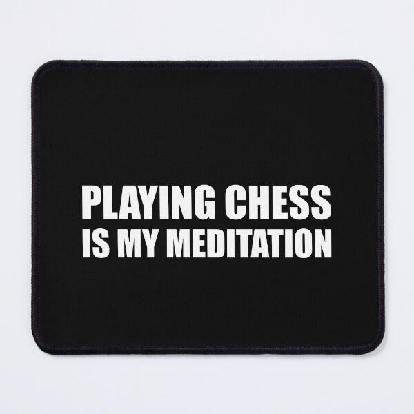 Item preview, Playing Chess Is My Meditation  designed and sold by HiddenStar02.