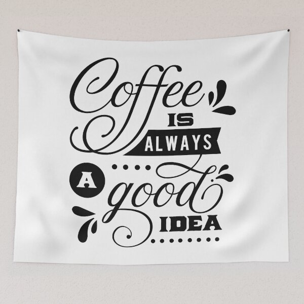 Item preview, Coffee Is Always A Good Idea - Cool Funny Tee Design For Coffe Lovers designed and sold by Prince - Bestseller ★★★★★.