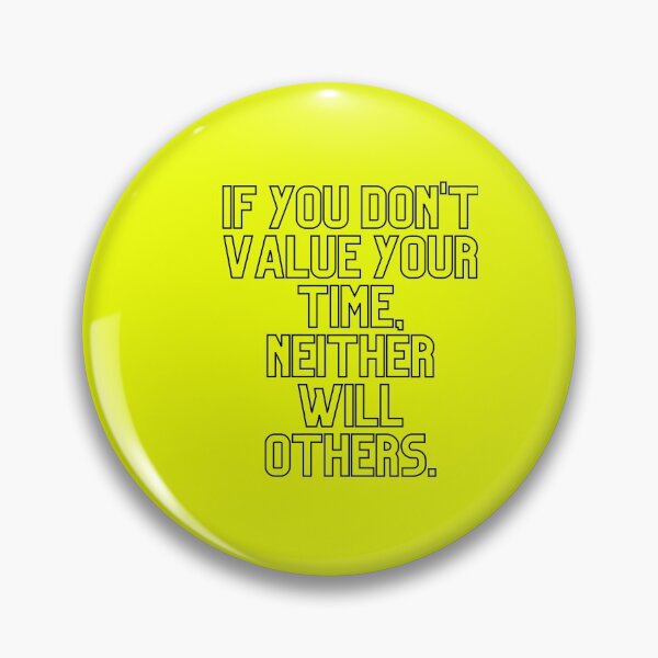 Item preview, If you don & # 39; t value your time neither will others designed and sold by Boleirov.