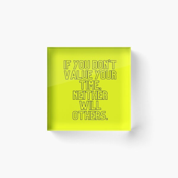 Item preview, If you don & # 39; t value your time neither will others designed and sold by Boleirov.