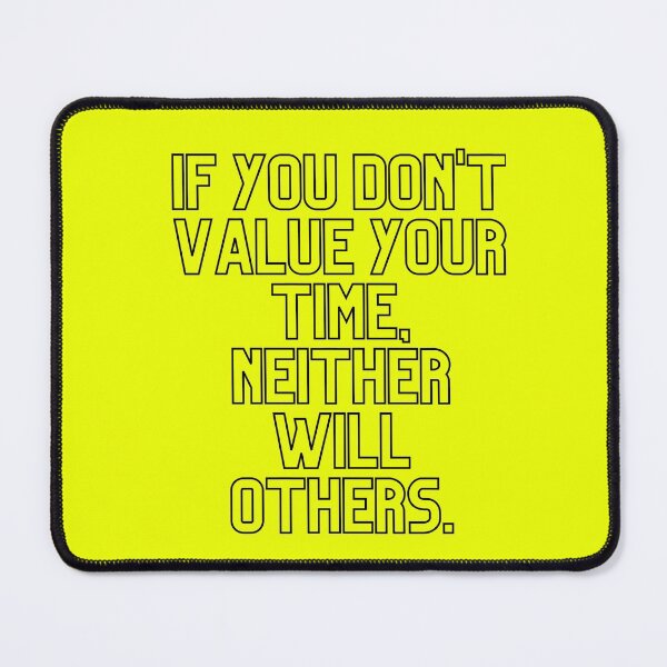 Item preview, If you don & # 39; t value your time neither will others designed and sold by Boleirov.