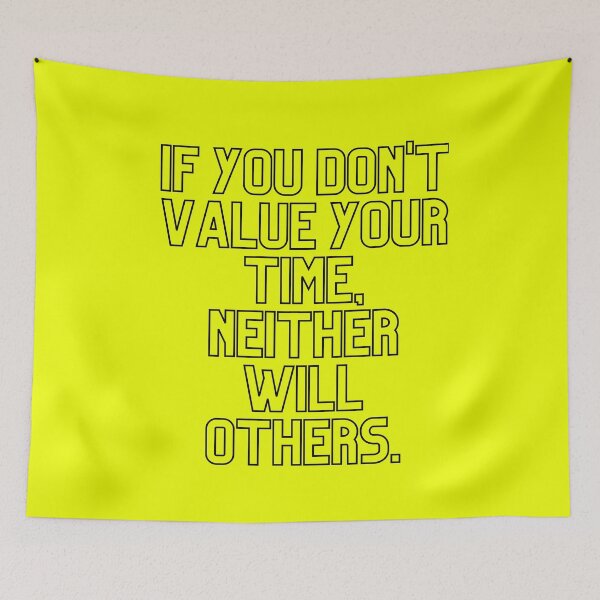 Item preview, If you don & # 39; t value your time neither will others designed and sold by Boleirov.