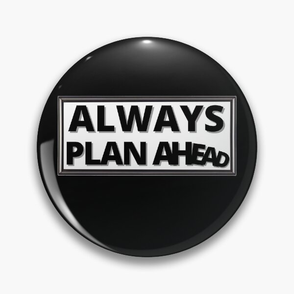 Item preview, ALWAYS PLAN AHEAD funny designed and sold by KingsManKind.