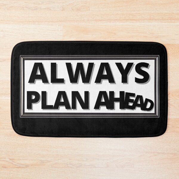 Item preview, ALWAYS PLAN AHEAD funny designed and sold by KingsManKind.