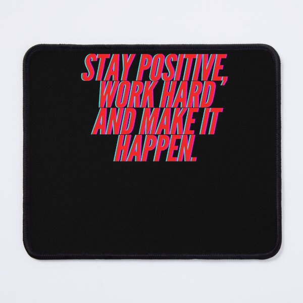 Item preview, Stay positive work hard and make it happen designed and sold by Boleirov.