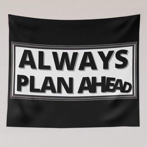 Item preview, ALWAYS PLAN AHEAD funny designed and sold by KingsManKind.