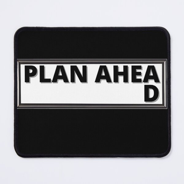 Item preview, PLAN AHEAD funny designed and sold by KingsManKind.
