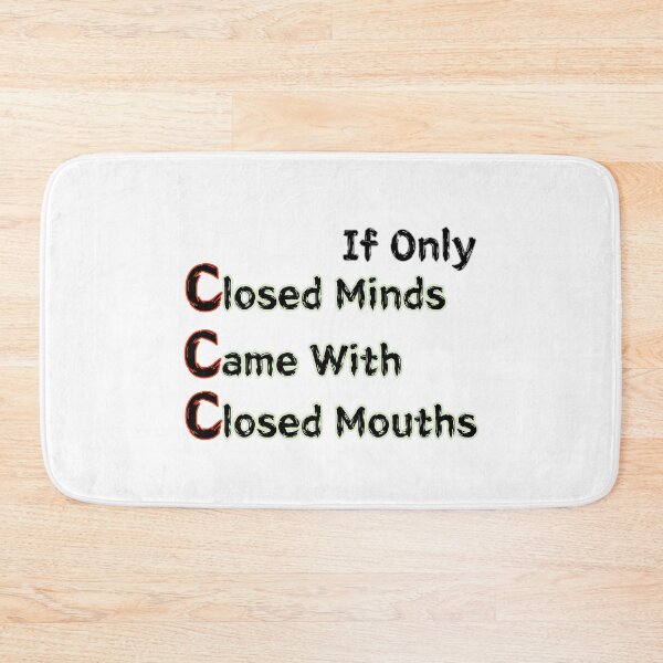 Item preview, If Only Closed Minds Came With Closed Mouths designed and sold by SPYG.