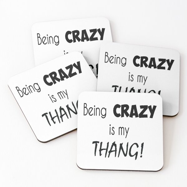 Item preview, 'Being crazy is my thang!' designed and sold by smokin-prints.