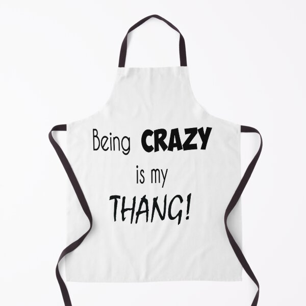 Item preview, 'Being crazy is my thang!' designed and sold by smokin-prints.