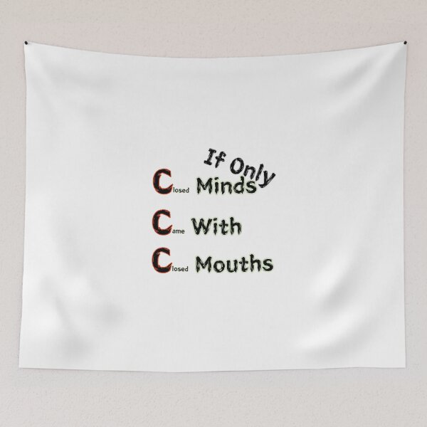 Item preview, If Only Closed Minds Came With Closed Mouths designed and sold by SPYG.