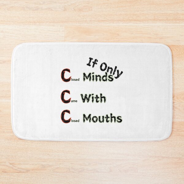 Item preview, If Only Closed Minds Came With Closed Mouths designed and sold by SPYG.