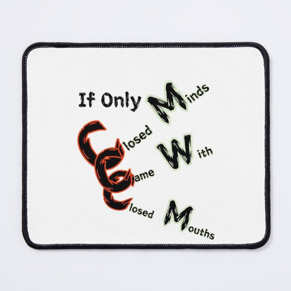 Item preview, If Only Closed Minds Came With Closed Mouths designed and sold by SPYG.