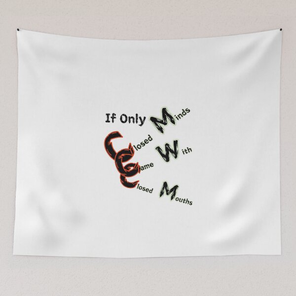 Item preview, If Only Closed Minds Came With Closed Mouths designed and sold by SPYG.