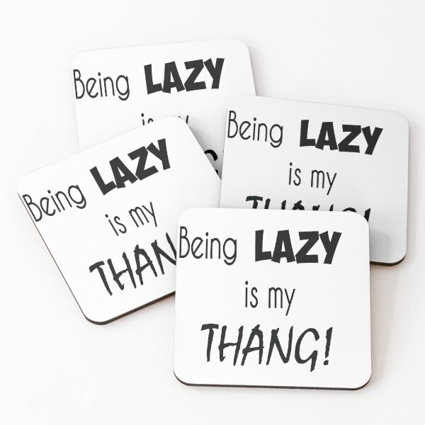 Item preview, 'Being lazy is my thang!' designed and sold by smokin-prints.