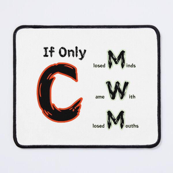 Item preview, If Only Closed Minds Came With Closed Mouths designed and sold by SPYG.