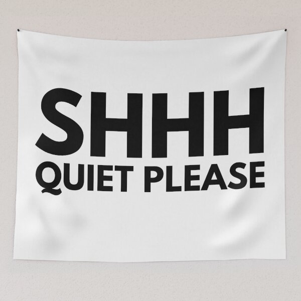 Item preview, SHHH Quiet Please designed and sold by OutofFocusShop.