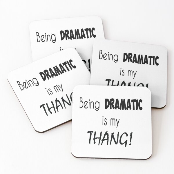Item preview, 'Being dramatic is my thang!' designed and sold by smokin-prints.