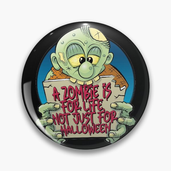 Item preview, A zombie is for life, not just for Halloween designed and sold by robimerch.